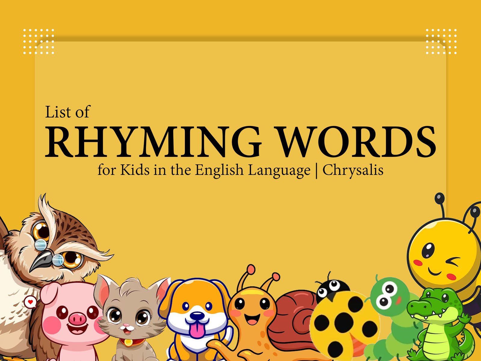 List Of Rhyming Words For Kids In The English Language Chrysalis